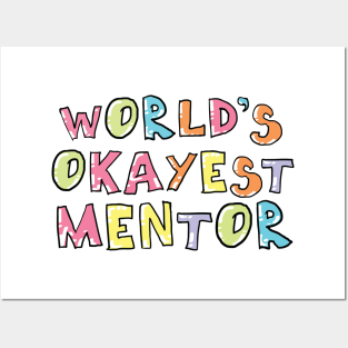 World's Okayest Mentor Gift Idea Posters and Art